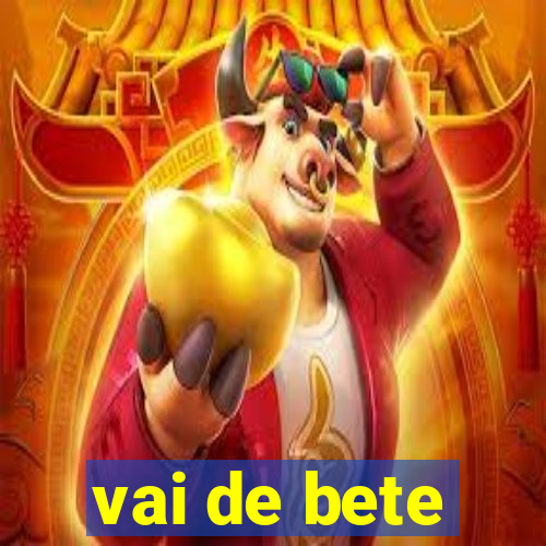 vai de bete